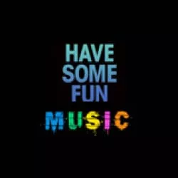 Have Some Fun Music