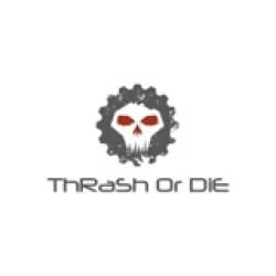 Thrash or Die
