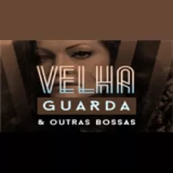 Vagalume.FM - Velha Guarda e Outras Bossas