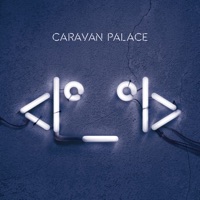 Caravan Palace - clash