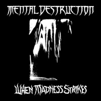 Mental Destruction - these brutal times adored