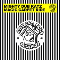 Mighty Dub Katz - magic carpet ride 07