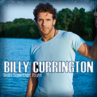 Billy Currington - walk a little straighter