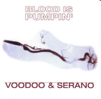 Voodoo & Serano - blood is pumpin