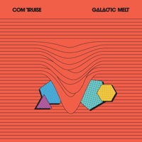 Com Truise - ...of your fake dimension