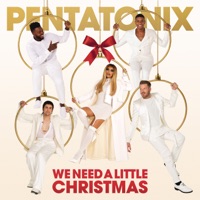 Pentatonix - we need a little christmas