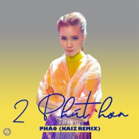 Phao - 2 phut hon (kaiz remix)