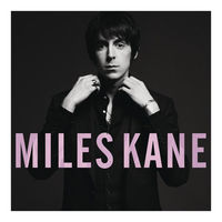 Miles Kane - don't forget who you are